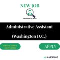 Administrative Assistant – Washington D.C. – 2025