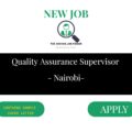 Quality Assurance Supervisor - Nairobi